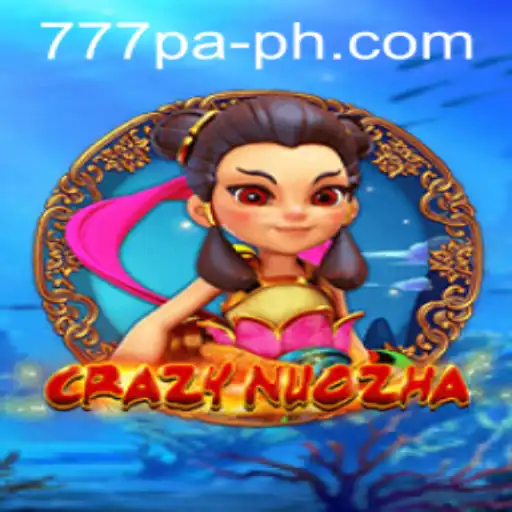 Unveiling CrazyNuoZha: A Fresh Take on Gaming with 777 PA