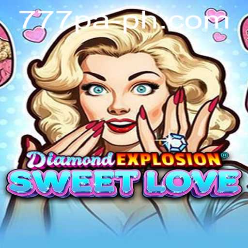 DiamondExplosionSweetLove: Unveiling a Gem of a Game with 777 PA Magic
