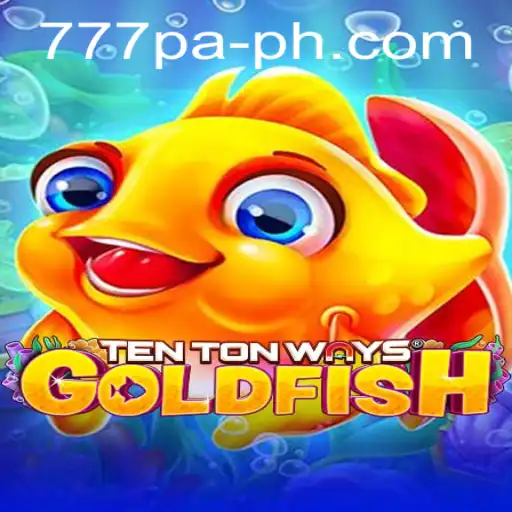Explore the Exciting World of TenTonWaysGoldfish and 777 PA