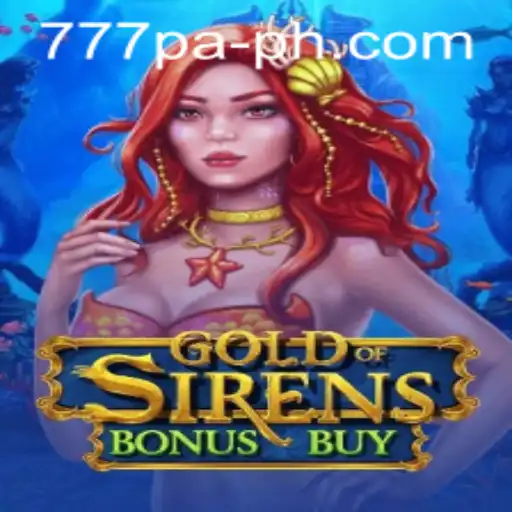 Explore the Mystical World of GoldofSirensBonusBuy in 777 PA