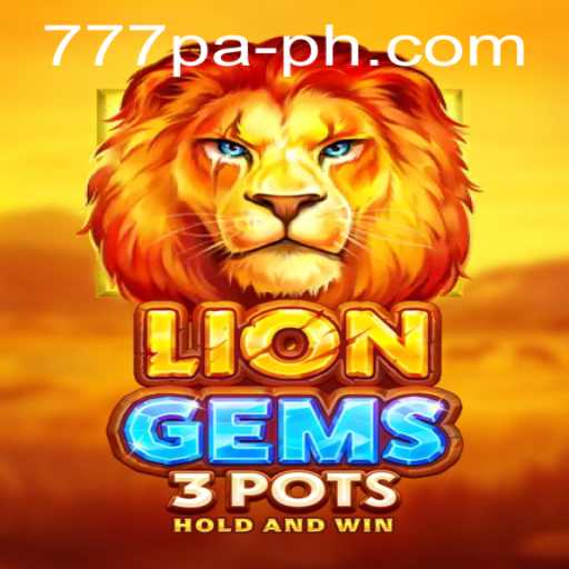 Discovering LionGems3pots: An Exciting Adventure in the World of 777 PA